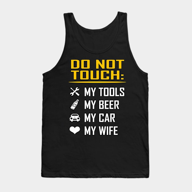 My Tools My Beer My Car My Wife Valentine Birthday Gifts Tank Top by springins